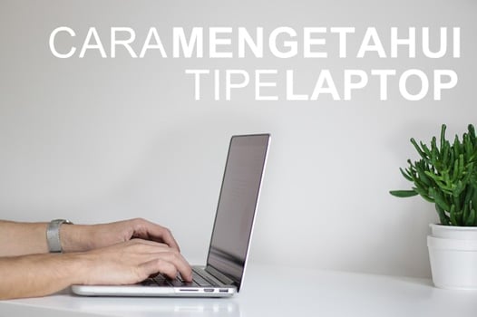 Cara mengetahui tipe laptop