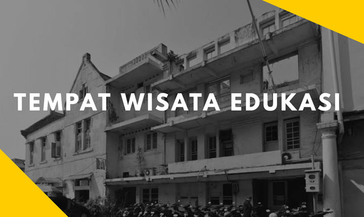 tempat wisata edukasi