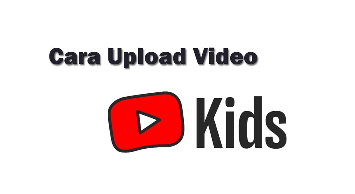 upload youtube kids